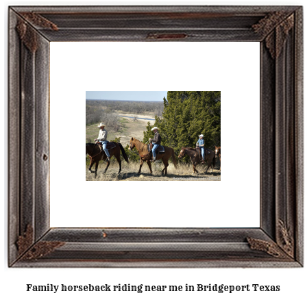 family horseback riding near me in Bridgeport, Texas